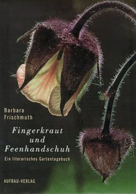 Fingerkraut und Feenhandschuh: Ein literarisches Gartentagebuch (German Edition)
