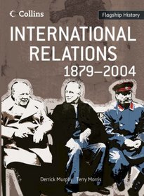 International Relations 1879-2004 (Flagship History)