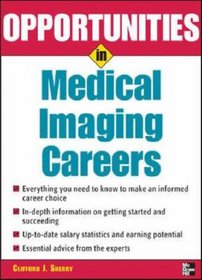Opportunities in Medical Imaging Careers, revised edition (Opportunities in)