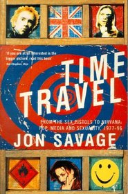 Time Travel: From the Sex Pistols to Nirvana: Pop, Media and Sexuality 1977-96
