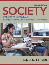 Society: Readings to Accompany Sociology: A Down-to-Earth Approach, Core Concepts (2nd Edition)