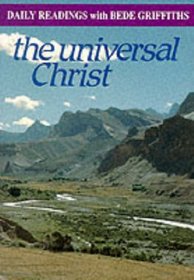 The Universal Christ: Daily Readings with Bede Griffiths (Modern Spirituality Series)