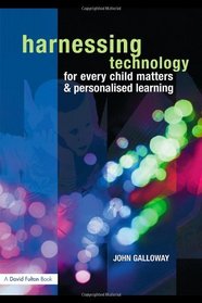 Harnessing Technology for Every Child Matters and Personalised Learning