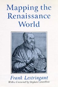 Mapping the Renaissance World: The Geographical Imagination in the Age of Discovery (New Historicism)