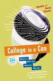 College in a Can : What's in, Who's out, Where to, Why not, and everything else you need to know about life on campus