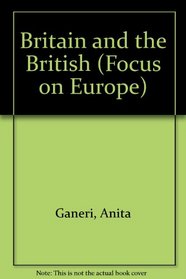 Britain and the British (Focus on Europe)