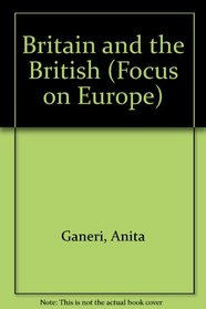 Britain and the British (Focus on Europe)