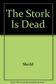 The Stork Is Dead