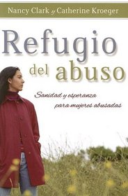 Refugio del abuso : Sanidad y esperanza para mujeres abusadas