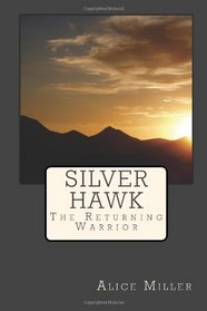 SILVER HAWK The Returning Warrior (Volume 5)
