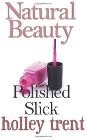 Polished Slick (Natural Beauty) (Volume 2)