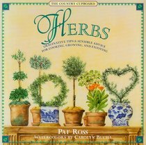 Herbs : Imaginative Tips & Sensible Advice for Cooking, Growing, and Enjoying (Country Cupboard)