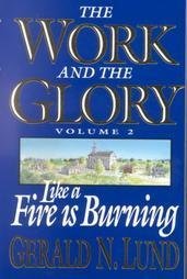 Like a Fire Burning (Work and the Glory, Vol 2)