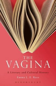 The Vagina: A Literary and Cultural History