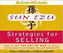 Sun Tzu Strategies for Selling : How to Use The Art of War to Build Lifelong Customer Relationships