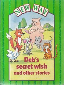 Deb's Secret Wish: And Other Stories (New Way)