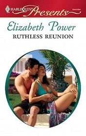 Ruthless Reunion (Harlequin Presents, No 281)
