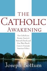 The Catholic Awakening: How Catholicism Replaced Protestant Christianity as America's National Church