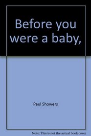 Before you were a baby, (Let's-read-and-find-out science book)