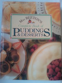 Mrs. Beeton's Complete Book of Puddings and Desserts