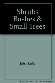 Shrubs Bushes & Small Trees
