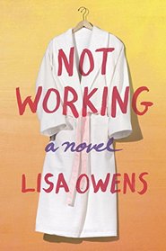 Not Working: A Novel