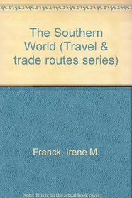 The Southern World (Trade and Travel Routes Series)