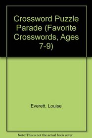 Crossword Puzzle Parade (Favorite Crosswords, Ages 7-9)