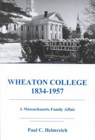 Wheaton College, 1834-1957: A Massachusetts Family Affair