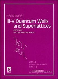 Properties of Iii-V Quantum Wells and Superlattices (E M I S Datareviews Series)