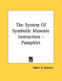 The System Of Symbolic Masonic Instruction - Pamphlet