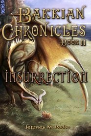 Insurrection (Bakkian Chronicles, Bk 2)