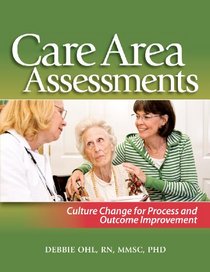 Care Area Assessments: Culture Change for Process and Outcome Improvement