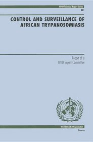 Control and Surveillance of African Trypanosomiasis: Report of a WHO Expert Committee (WHO Technical Report Series)