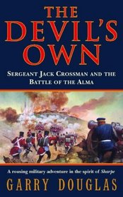 The Devil's Own - Sergeant Jack Crossman and the Battle of the Alma