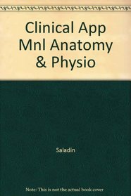 Anatomy and Physiology Clinical Applications Manual