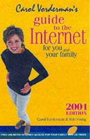 Carol Vorderman's Guide to the Internet 2001: The Internet for You and Your Family