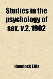Studies in the psychology of sex. v.2, 1902