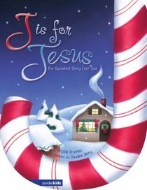 J is for Jesus: The Sweetest Story Ever Told