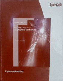 Study Guide for Hirschey's Fundamentals of Managerial Economics, 8th