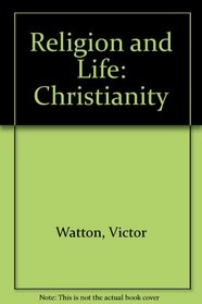 Religion and Life: Christianity