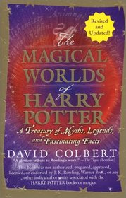 The Magical Worlds of Harry Potter : A Treasury of Myths, Legends, and Fascinating Facts