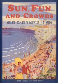 Sun, Fun and Crowds: Seaside Holidays Between the Wars