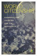 World Citizenship: Cosmopolitan Thinking and its Opponents