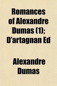 Romances of Alexandre Dumas (1); D'artagnan Ed