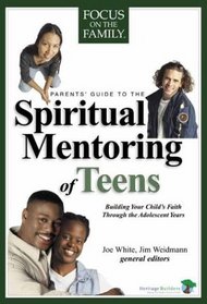 Parents' Guide to the Spiritual Mentoring of Teens (Heritage Builders)