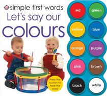 Let's Say Our Colours (Simple First Words)