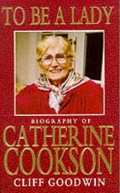 TO BE A LADY: STORY OF CATHERINE COOKSON