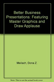 Better Business Presentations: Featuring Master Graphics and Draw Applause