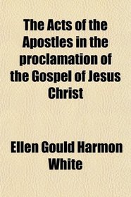 The Acts of the Apostles in the proclamation of the Gospel of Jesus Christ